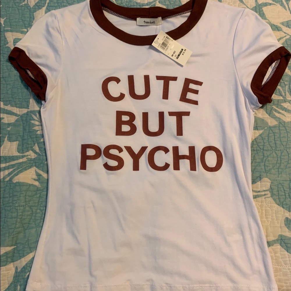 NWT Cute But Psycho Shirt